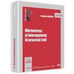 Marturisirea si interogatoriul in procesul civil - Bogdan Ionescu