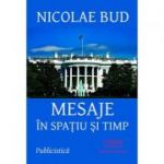 Mesaje in spatiu si timp - Nicolae Bud