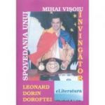 Spovedania unui invingator: Leonard Dorin Doroftei - Mihai Visoiu