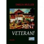 Sunt veteran! - Emilia Muller