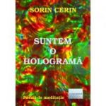 Suntem o holograma - Sorin Cerin