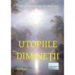 Utopiile diminetii - Toni Constantin Georgescu