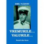 Vremurile... Valurile... Poezii din liceu - Emil Vladoiu