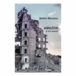 Amazon si alte poeme - Stefan Manasia