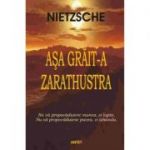 Asa grait-a Zarathustra – Friedrich Nietzsche