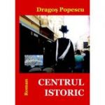 Centrul istoric - Dragos Popescu