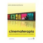 Cinematerapia. De La Evadare La Ancorare In Cotidian - Sorina Daniela Dumitrache