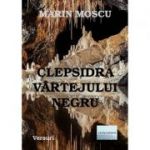 Clepsidra Vartejului negru - Marin Moscu