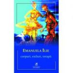 Corpuri, exiluri, terapii – Emanuela Ilie