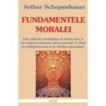 Fundamentele moralei – Arthur Schopenhauer