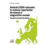 Hotarari CEDO relevante in materia raporturilor de munca si asigurarilor sociale - Razvan Anghel