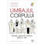 Limbajul corpului. Atentie, gesturile vorbesc pentru noi... - Isabelle Duvernois