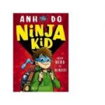 Ninja Kid. From Nerd To Ninja - Anh Do