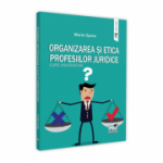 Organizarea si etica profesiilor juridice. Curs universitar - Maria Oprea