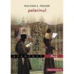 Pelerinul - Walther A. Prager