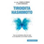 Tiroidita Hashimoto. Cum sa schimbam stilul de viata ca sa depistam si sa tratam cauzele - Izabella Wentz