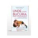 Unde-ti este bucuria, omul lui Dumnezeu? Un dialog despre suferinta-bucurie - Monahia Siluana Vlad, Ramona Badescu