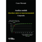 Analiza nodala. Abordare micro si macroeconomica. Compendiu - Cezar Mereuta