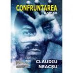 Confruntarea - Claudiu Neacsu