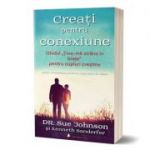 Creati pentru conexiune. Ghidul „Tine-ma strans in brate” pentru cupluri crestine - Sue Johnson, Kenneth Sanderfer