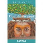 Din trairile unui evreu roman - Raul Ancel