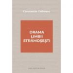 Drama limbii stramosesti - Constantin Codreanu