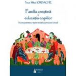 Familia crestina si educatia copiilor. Izvoare patristice, repere morale si provocari actuale - Pr. Mihai Iordache