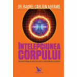 Intelepciunea corpului - Rachel Carlton Abrams