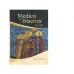 Medicii si Biserica, volumul 13. Influenta valorilor crestine asupra bioeticii europene. Volum Colectiv