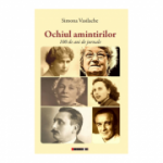 Ochiul amintirilor. 100 de ani de jurnale - Simona Vasilache