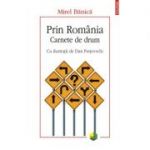 Prin Romania. Carnete de drum - Mirel Banica