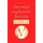 Secretul cuplurilor fericite - Yvon Dallaire