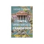 Tinta, conturile secrete ale lui Ceausescu volumul 2 - Lucian Vaceanu