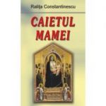 Caietul mamei - Ralita Constantinescu