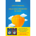 Cele cinci prioritati in viata - John P. Strelecky