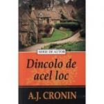 Dincolo de acel loc - A. J. Cronin