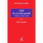 Ghid de cercetare penala. Conform noilor coduri. Editia 5 - Mirel Dumitru