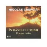 In ranile luminii. Poeme haiku - Nicolae Crepcia