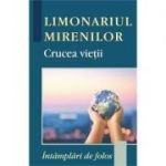 Limonariul mirenilor. Crucea vietii