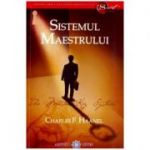 Sistemul Maestrului - Charles F. Haanel