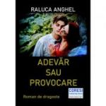 Adevar sau Provocare - Raluca Anghel