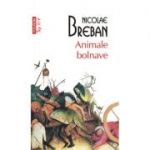 Animale bolnave. Editie de buzunar - Nicolae Breban