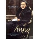 Anny. A Biography of Anny Thackeray Ritchie - Henrietta Garnett