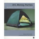 Art, Money, Parties. New Institutions in the Political Economy of Contemporary Art - Jonathan Harris