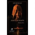 Atacul de noapte 2 – Ion Muscalu
