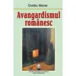 Avangardismul romanesc - Ovidiu Morar