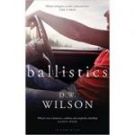 Ballistics - D. W. Wilson