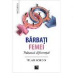 Barbati ● Femei. Traiasca diferenta! - Pilar Sordo