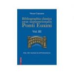 Bibliographia classica orae septentronalis Ponti Euxini volumul 3 - Victor Cojocaru