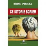 Ce istorie scriem - Ovidiu Pecican